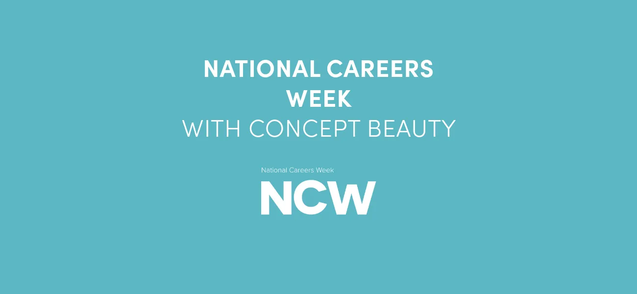 NCW 2025: National Careers Week with Concept Beauty!